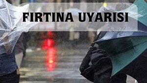 Valilikten şiddetli fırtına uyarı