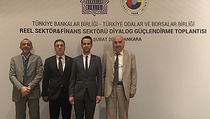 Reel Sektör ve Finans Sektörü Diyalog Güçlendirme Toplantısı