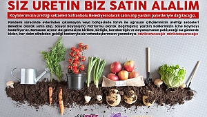 'SİZ ÜRETİN BİZ SATIN ALALIM'