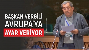 Başkan Vergili Avrupa’ya Ayar Veriyor