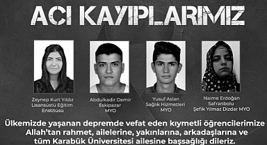 Karabük Üniversitesi'nden 4 öğrenci, depremde hayatını kaybetti