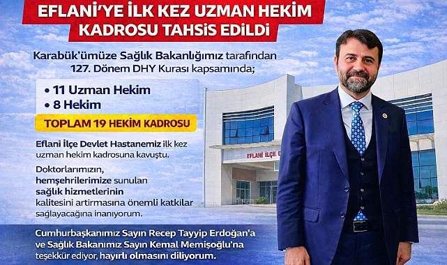Milletvekili Şahin: Eflani’ye İlk Kez Uzman Hekim Kadrosu Tahsis Edildi